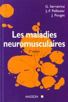 Couverture du livre « Les maladies neuro-musculaires » de Serratrice et Pellessier aux éditions Elsevier-masson