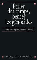 Couverture du livre « Parler des camps, penser les génocides » de Catherine Coquio aux éditions Albin Michel