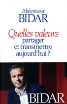 Couverture du livre « Quelles valeurs partager et transmettre aujourd'hui? » de Abdennour Bidar aux éditions Albin Michel