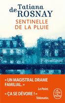 Couverture du livre « Sentinelle de la pluie » de Tatiana De Rosnay aux éditions Le Livre De Poche