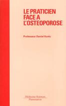 Couverture du livre « Le praticien face a l'osteoporose » de Kuntz Daniel aux éditions Lavoisier Medecine Sciences