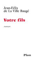 Couverture du livre « Votre fils » de Jean-Felix De La Ville Bauge aux éditions Plon