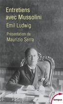 Couverture du livre « Entretiens avec Mussolini » de Emile Ludwig aux éditions Tempus/perrin