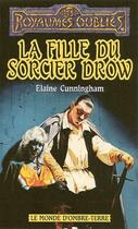 Couverture du livre « Le monde d'ombre-terre t.2 ; la fille du sorcier Drow » de Elaine Cunningham aux éditions Fleuve Editions