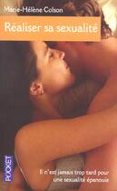 Couverture du livre « Realiser sa sexualite ; il n'est jamais trop tard pour une sexualite epanouie » de Marie-Helene Colson aux éditions Pocket