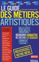Couverture du livre « Le guide 2008 des métiers artistiques » de Lechevalier C aux éditions Rocher