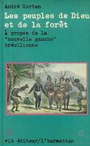 Couverture du livre « Les peuples de dieu et de la forêt ; à propos de la 