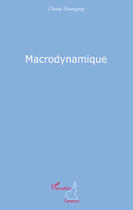 Couverture du livre « Macrodynamique » de Claude Njomgang aux éditions Editions L'harmattan