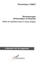 Couverture du livre « Romanesque britannique et psyche - etude du signifiant dans le roman anglais » de Dominique Vinet aux éditions Editions L'harmattan