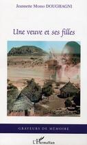 Couverture du livre « Une veuve et ses filles » de Jeannette-Momo Doughagni aux éditions Editions L'harmattan