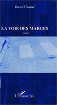 Couverture du livre « La voie des marges » de Patrice Thomere aux éditions L'harmattan