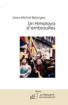 Couverture du livre « Un Himalaya d'embrouilles » de Jean-Michel Belorgey aux éditions Editions Le Manuscrit