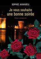 Couverture du livre « Je vous souhaite une bonne soirée » de Sophie Amanieu aux éditions Amalthee