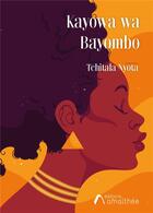 Couverture du livre « Kayowa wa Bayombo » de Nyota Tchitala aux éditions Amalthee