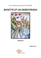 Couverture du livre « Rosette et les berestriens t.2 » de Sw.H Bers aux éditions Edilivre