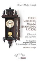 Couverture du livre « Cheikh Souhaibou Mbacké Ibn Khadimou Rassoul ; l'abreuvoir des aspirants » de Birahim Madior Thioune aux éditions L'harmattan
