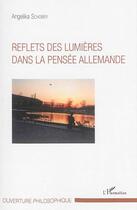 Couverture du livre « Reflets des lumieres dans la pensee allemande » de Angelika Schober aux éditions L'harmattan