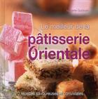 Couverture du livre « Le meilleur des pâtisseries orientales » de Nadjette Guidoum aux éditions City