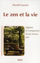 Couverture du livre « Le zen et la vie » de Shundo Aoyama aux éditions Sully