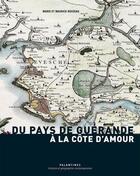 Couverture du livre « Du pays de Guérande à la côte d'amour » de Rouzeau/Marie Et Mau aux éditions Palantines