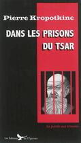 Couverture du livre « Dans les prisons du tsar » de Pierre Kropotkine aux éditions Epervier
