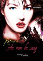 Couverture du livre « Rebecca au nom du sang t.1 » de Julie Jacq aux éditions Melibee