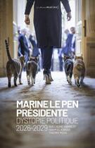 Couverture du livre « Marine Le Pen présidente - Dystopie politique » de Hakim El-Karoui et Thierry Pech et Guillaume Hannezo aux éditions Les Petits Matins