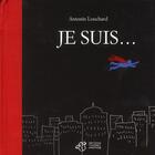 Couverture du livre « Je suis... » de Antonin Louchard aux éditions Thierry Magnier