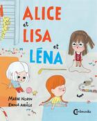 Couverture du livre « Alice et Lisa et Léna » de Emma Adbage et Marie Norin aux éditions Cambourakis