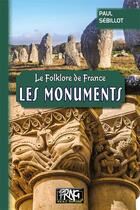 Couverture du livre « Le folklore de France : les monuments » de Paul Sébillot aux éditions Prng