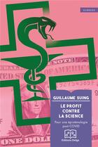 Couverture du livre « Le profit contre la science : pour une épistemologie post-Covid » de Suing Guillaume aux éditions Delga
