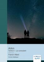 Couverture du livre « Adon - Tome 3 : Le conscient » de Franck Bois-Villard aux éditions Nombre 7