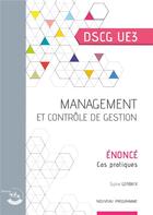 Couverture du livre « Management et contrôle de gestion : énoncé : UE 3 du DSCG » de Sylvie Gerbaix aux éditions Corroy