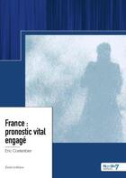 Couverture du livre « France : pronostic vital engagé » de Coelenbier Eric aux éditions Nombre 7