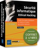 Couverture du livre « Sécurité informatique ; Ethical Hacking ; coffret de 2 livres : tester les types d'attaques et mettre en place les contre-mesures (4e édition) » de  aux éditions Eni
