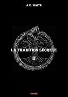Couverture du livre « La tradition secrete - t02 - la tradition secrete » de Waite A.E. aux éditions Odyssee Edition