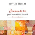 Couverture du livre « Chemin de foi pour nouveau venu : Brèves méditations » de Delorme Servane aux éditions Jesuites