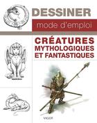 Couverture du livre « Créatures mythologiques et fantastiques » de  aux éditions Vigot