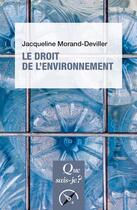 Couverture du livre « Le droit de l'environnement » de Morand-Deviller Jacq aux éditions Que Sais-je ?