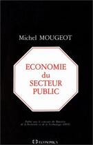 Couverture du livre « Economie Du Secteur Public » de Mougeot aux éditions Economica