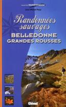 Couverture du livre « Randonnées sauvages ; Belledonne grandes Rousses » de Jean-Michel Pouy aux éditions Glenat