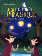 Couverture du livre « La forêt magique Tome 4 : le royaume des lumières » de Natacha Godeau et Nan Lawson aux éditions Auzou