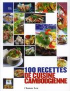 Couverture du livre « 100 recettes de cuisine cambodgienne » de L Chan aux éditions Grancher