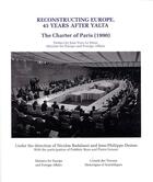 Couverture du livre « Reconstructing Europe 45 years after Yalta ; the charter of Paris (1990) » de Frédéric Bozo et Jean-Philippe Dumas et Nicolas Badalassi aux éditions Cths Edition