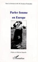 Couverture du livre « Parler femme en Europe » de Jocelyne Fernandez aux éditions L'harmattan