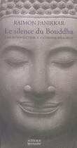 Couverture du livre « Le silence du bouddha ; une introduction à l'athéisme religieux » de Raimon Panikkar aux éditions Actes Sud