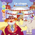 Couverture du livre « Le cirque » de Stephanie Ledu et Rémi Saillard aux éditions Milan