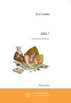 Couverture du livre « Allo ! » de Eva Lunaba aux éditions Editions Le Manuscrit