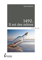 Couverture du livre « 1492. Il est des nôtres » de Gerard Bodenes aux éditions Societe Des Ecrivains
