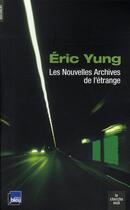 Couverture du livre « Les nouvelles archives de l'étrange » de Eric Yung aux éditions Cherche Midi